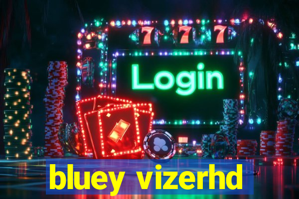 bluey vizerhd